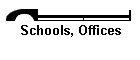 Schools, Offices
